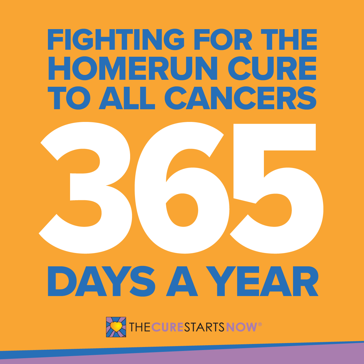 Fighting for the homerun cure to all cancers 365 days a year